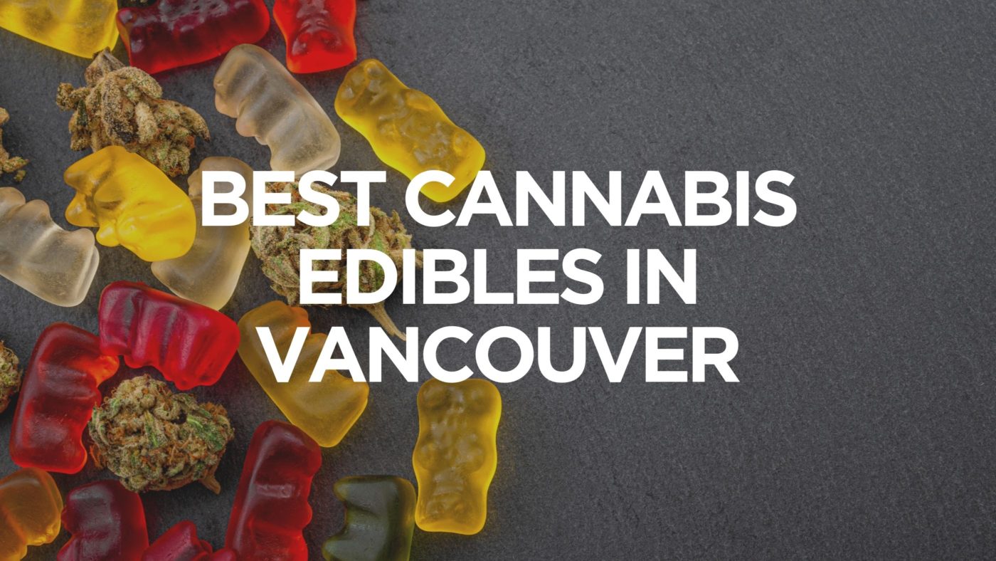 Best-Cannabis-Edibles-In-Vancouver