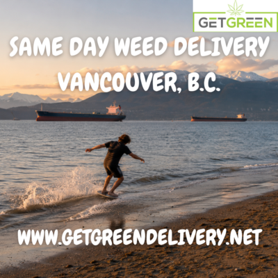 10 Reasons Get Green Delivery Is Vancouver'S Most Reliable, Affordable &Amp;Amp; Fast Same Day Weed Delivery Service